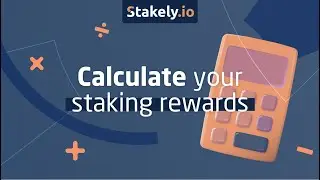 How to use the Staking Rewards Calculator | Stakely Tools