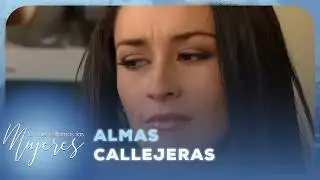 Almas callejeras | Lo Que Callamos Las Mujeres