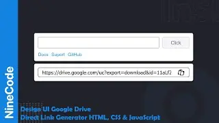 Design UI Google Drive Direct Link Generator HTML, CSS & JavaScript | NineCode