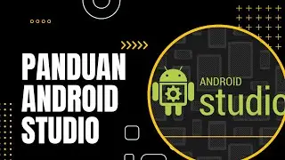Android Studio untuk Pemula - Panduan Lengkap Membuat Aplikasi Android | #androidstudioiguana