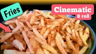 How to shoot TV commercial  French Fries B roll | How to shoot cinematic video by smartphone |