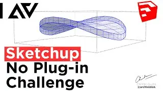 SKETCHUP NO PLUG-IN CHALLENGE