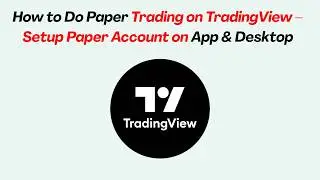 How to Do Paper Trading on TradingView – Setup Paper Account on App & Desktop