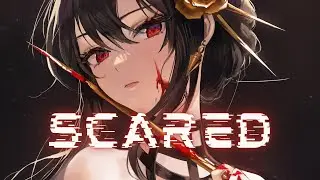 Nightcore - Scared - (Lyrics)