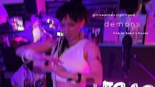 Demons | @girlswallowsnightingale  | live at Baba's House