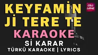 Keyfamın Jı Tere Te (Xece) – Kürtçe Türkü Karaoke | Altyapısı ve Sözleriyle (Lyrics) - Si