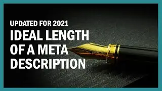 Meta Descriptions: Ideal Length in 2022