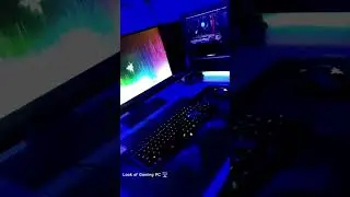 Look of  my Gaming PC 