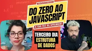 ESTRUTURA DE DADOS | DO ZERO AO JAVASCRIPT | TERCEIRO DIA