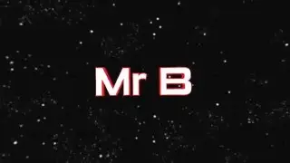 Mr.B's YouTube Intro.