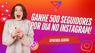 COMO GANHAR PELO MENOS 500 SEGUIDORES POR DIA NO INSTAGRAM C/ TRÁFEGO PAGO