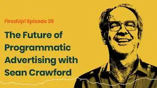 The Future of Programmatic Advertising with Sean Crawford