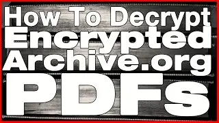 How To Decrypt Encrypted Archive.org PDFs