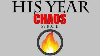 Nobody's Year: CHAOS (57 B.C.E.)