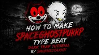 HOW TO MAKE SPACEGHOSTPURRP TYPE BEAT / DARK TRAP BEAT TUTORIAL