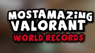 17 Valorant World Records!