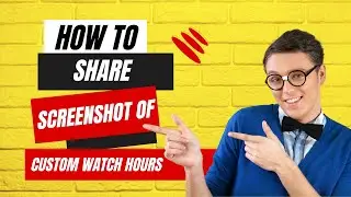How to Share Screenshot of Custom Watchhours For Orders