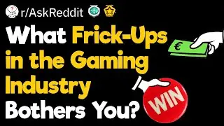 What’s Wrong With the Gaming Industry Today?