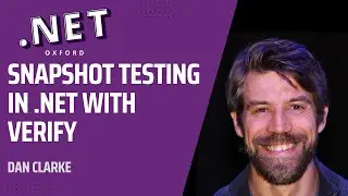 Snapshot Testing in .NET with Verify - Dan Clarke
