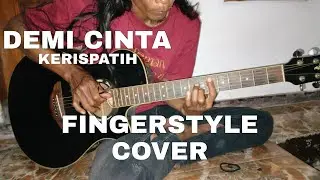 Kerispatih - Demi Cinta (Cover Fingerstyle)