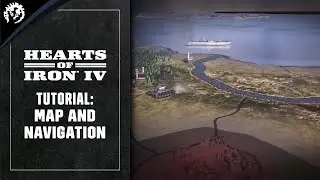 Hearts of Iron 4 Tutorial | Part 2 | Map and Navigation