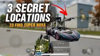 TOP 3 SECRET LOCATIONS TO FIND SUPER NOVA CAR IN PUBG NEW STATE