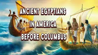 Ancient Egyptians in America Before Columbus - History of Ancient Egypt