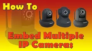 How To Embed Multiple Foscam Camera Video Feeds Into A Webpage