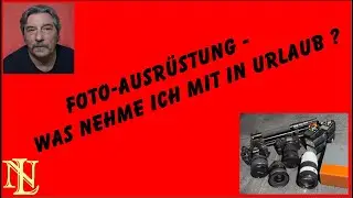 Foto Ausrüstung - Was nehme ich mit in Urlaub