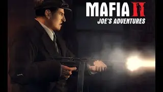 СТРИМ ПРОХОЖДЕНИЕ MAFIA ll 🛑DLC Joe's Adventure 🧨#4