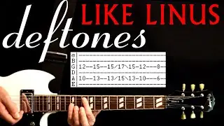 Deftones Like Linus Guitar Lesson / Guitar Tabs / Guitar Tutorial / Guitar Chords / Guitar Cover