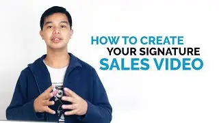 How to Create Your Signature Sales Video