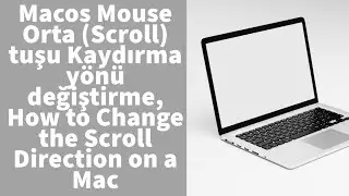 How to Change the Scroll Direction on a Mac with the Mac Mouse Middle (Scroll) Key