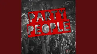 Party People (Original Mix)