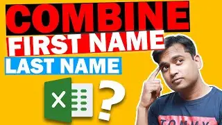 How To Combine First and Last Name in Excel??? Merge Text, Columns - May 2020🔥🔥🔥