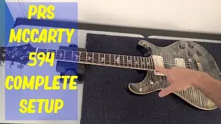 PRS McCarty 594 Complete Set Up and YouTube Guitar Nonsense ( Again ) DO NOT BELIEVE THE HYPE!
