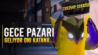 VALORANT GECE PAZARI GELİYOR // 2X925VP ÇEKİLİŞİ // ONI 2.0 VE SİHİRPUNK 3.0