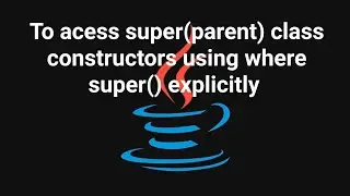 Prgm#90 To Access super(parent) class constructors using where super() explicitly.