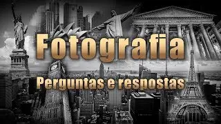 Lentes, Câmeras e Tripés, respondendo perguntas sobre fotografia.