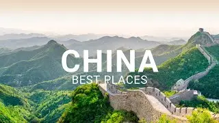 Best Places to Visit in China - Travel Video