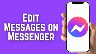 How to Edit Messages on Messenger 2026