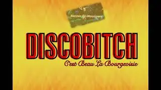 Discobitch - C'est Beau La Bourgeoisie (Extended French Mix)