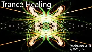 Hellygator - Trance Healing - Progressive Trance Mix