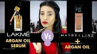 Lakme Argan Oil Serum Foundation Vs Maybelline Fit Me + Argan Oil