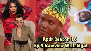 RPDR Season 16 Ep 3 Rawview With 90 Days Fiance Elijah