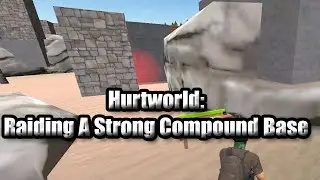 Hurtworld v2 Raid #73 "Raiding A Strong Compound Base"