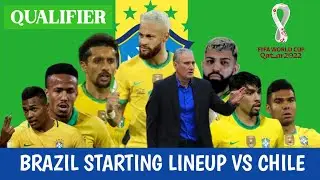BRAZIL PROBABLE STARTING LINEUP VS CHILE | FIFA WORLD CUP QUALIFIER | QATAR WORLD CUP 2022 | NEYMAR