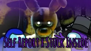 (Mashup)Self Report x Stuck Inside(Gatopaint x Black Gryph0n)
