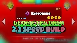 Geometry Dash 2.2 Speed Art | Geometry Dash 2.2 Explorers Speed Build
