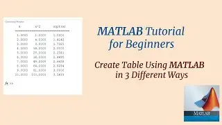Creating Table in MATLAB || MATLAB Tutorial for Beginners